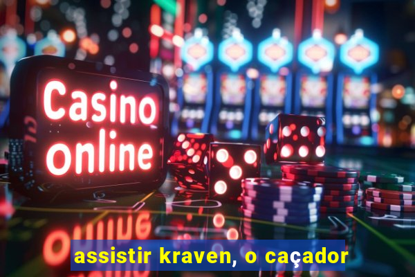 assistir kraven, o caçador